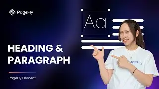 How to Use Heading and Paragraph element in PageFly | PageFly Tutorial (Legacy Editor)