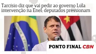 Tarc&iacute;sio vai pedir ao governo Lula interven&ccedil;&atilde;o na Enel; deputados pressionam Motta