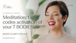 Meditation: LIGHT CODES ACTIVATION OF YOUR 7 BODIES (Guardians of Lemuria) | Instant Clarity Podcast