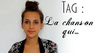 🌸 | Tag |  La chanson qui..
