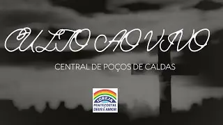 CULTO  ESPECIAL   DE  CONFRATENEZAÇÃO  DA   CENTRAL  DE  POÇOS  DE CALDAS