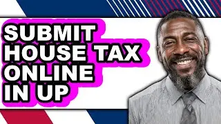 How to Submit House Tax Online in UP - Easy Guide