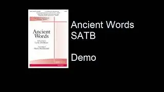 Ancient Words SATB Demo