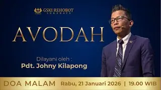 DOA MALAM | Pdt. Johny Kilapong | AVODAH | Rabu 21 Januari 2026 | Pukul 19.00 WIB