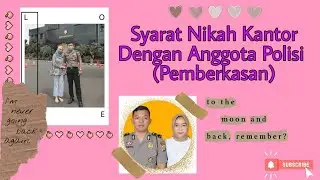 NGURUS BERKAS NIKAH KANTOR POLISI? SUSAH GAK YA? | PART I