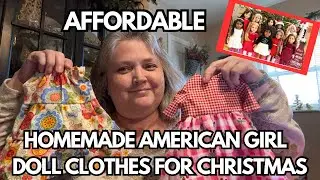 How to Make Very Affordable American Girl Doll Clothes for Christmas!!