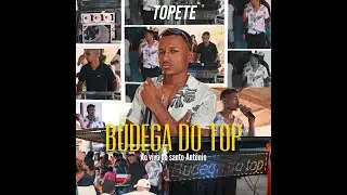 Budega do Top - Topete AO VIVO no Santo Ant&ocirc;nio