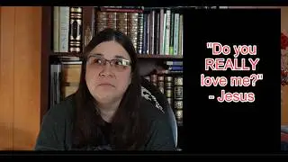 Bible Exploration: John Chapter 21 - Do you really love me?