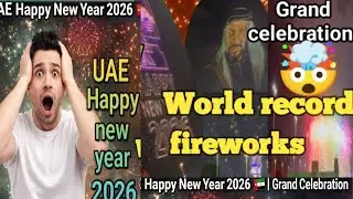  World Record Fireworks & Drone Show 2026 🇦🇪 UAECreates History on New Year 🎆 | 