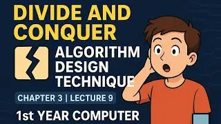 Divide and Conquer | Algorithm design technique | Chap 3 lecture 9 | 1st year