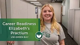 UW-Green Bay Career Readiness: Elizabeth&rsquo;s Practicum Experience