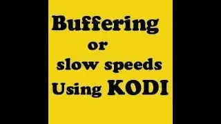 Buffering or slow speeds in Kodi? Here's what to check.