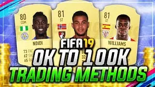 HOW TO MAKE 0 TO 100K COINS IN FIFA 19!! - FIFA 19 TRADING METHODS!