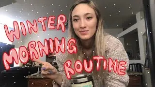 Winter Morning Routine 2019