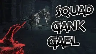 Dark Souls 3: The Gael Gank Squad