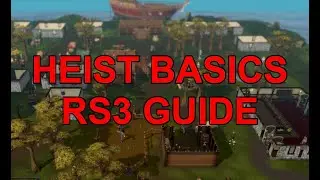 The Basics of Heist - RuneScape 3 Guide - 2021 (Part 1)