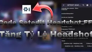 Code Setedit Editor Headshot FF - Tăng Tỷ Lệ Headshot | FPS FIX