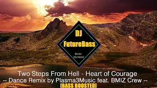 Two Steps From Hell - Heart of Courage (Dance Remix by Plasma3Music feat. BMIZ Crew) [BASS BOOSTED]