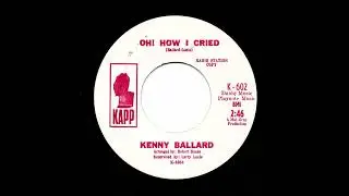 Kenny Ballard - Oh! How I Cried (Kapp)