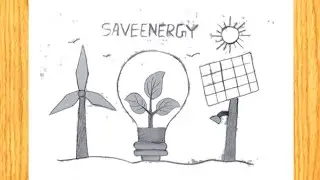 Save Energy Poster Drawing | Save Energy Save Earth Poster Drawing | Energy Conservation Day Drawing
