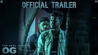 The Real OG - Official Trailer | Aashif | R.Ajith Kumar | Bubble Universe 