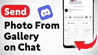 How to Send A Photo From The Gallery on Discord Chat (Updated)