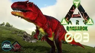 ARK: RAGNAROK [S04E03] ★ Eternal Alpha Giganoto tamen ★ Let's Play ARK: Eternal + Primal Fear