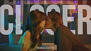 Remi & Barnes | Closer [Winter Spring Summer or Fall]