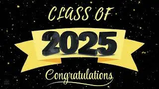 🎓 Congratulations Class Of 2025 Grad| Graduation Background Video |Original Graduation Song | 1 Hour
