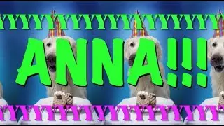 HAPPY BIRTHDAY ANNA! - EPIC Happy Birthday Song