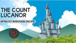 The Count Lucanor - Игры от Baroque Decay #1 (обзор)