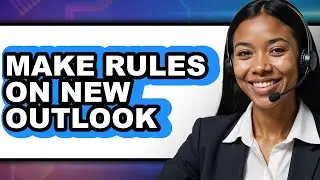 How to Make Rules on New Outlook (full Guide)