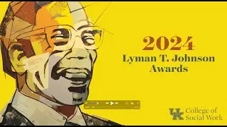 UK CoSW : 2024 Lyman T. Johnson Awards