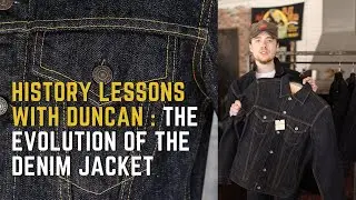 History Lessons with Duncan - The Evolution of the Denim Jacket