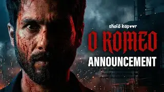 O Romeo – Official Announcement Teaser | Shahid Kapoor | Vishal Bhardwaj | Sajid Nadiadwala