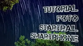 TUTORIAL MEMBUAT  FOTO STAR TRAIL MENGGUNAKAN SMARTPHONE || Long exposure redmi note 8 Pro