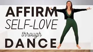 Dancing Affirmations for Self-Love | 15-Minute Manifestation Dance
