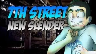 7th STREET - SLENDER + DOWNLOAD LINK!
