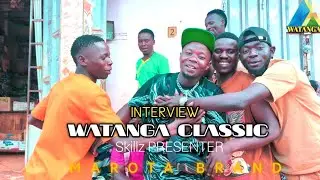 Watanga Classic____-INTERVIEW__DIRECTOR__Skillz 