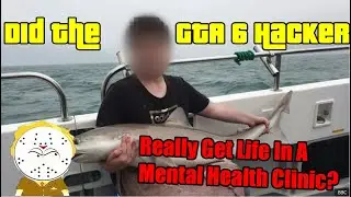 Did The GTA 6 Hacker Really Get Sentenced To Life In A Mental Health Clinic?
