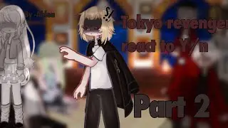 Tokyo revengers react to y/n /AU/ 2x speed/ Ahlea/ Part 2/2