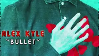 Alex Kyle - Bullet