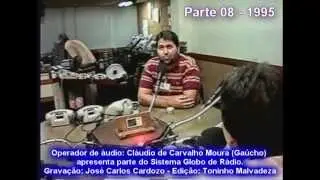 CLÁUDIO MOURA (GAÚCHO) RÁDIO GLOBO 1995 -  PARTE 08 - @toninhobondade