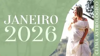 Clima Astrológico - JANEIRO - 2026 VAI CHEGAR COM TUDO!