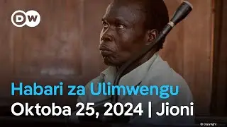 DW Kiswahili Habari za Ulimwengu | Oktoba 25, 2024 | Jioni | Swahili Habari leo.