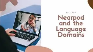 Nearpod and the Language Domains