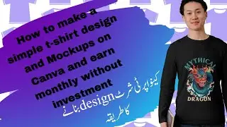 How to make t-shirt design and Mockups on Canva free and pro account and earn without Investment