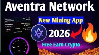 Aventra Network New Mining App 2026 🔥 | Free Crypto Earn Real or Fake?