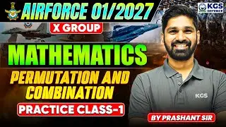 AIRFORCE 01/2027 X GROUP MATHEMATICS PERMUTATION AND COMBINATION PRACTICE CLASS-1 BY PRASHANT SIR