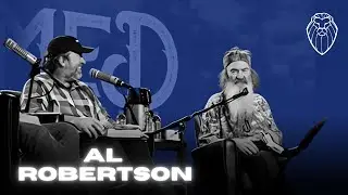 AL ROBERTSON | The Legacy of Phil (Ep. 810)